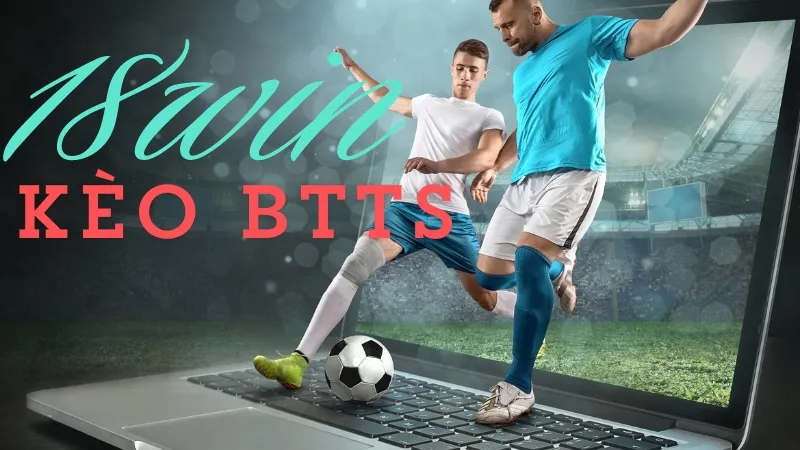 Kèo BTTS i9bet - Bí quyết chơi kèo 2 đội ghi bàn để luôn thắng lớn