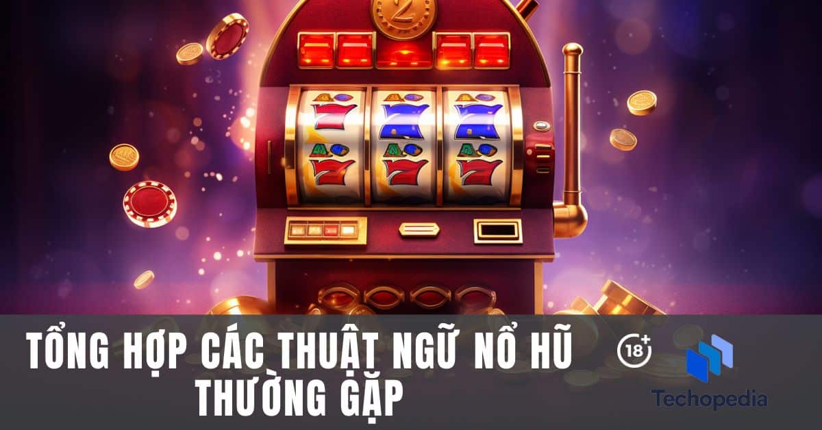 Tổng hợp đầy đủ và chi tiết các thuật ngữ nổ hủ cần nắm