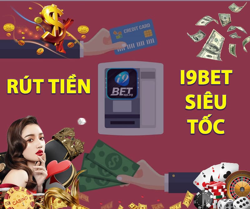 Hướng dẫn rút tiền i9bet 