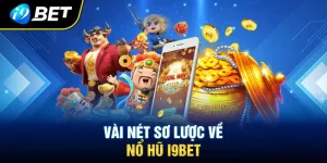 Sảnh Game Nổ Hũ i9bet: Bùng Nổ Vận May, Thay Đổi Cuộc Đời! image-1732521361259