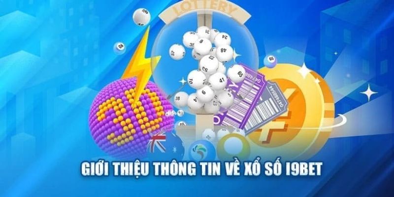 Xổ Số I9BET | Chuyên Mục Cá Cược Đổi Thưởng Hấp Dẫn